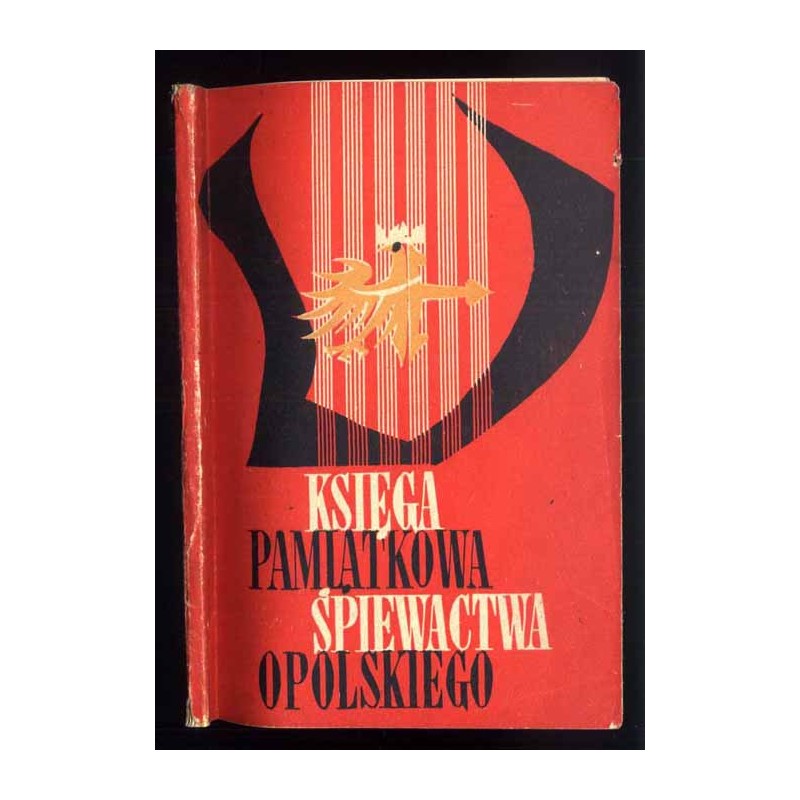 Księga pamiątkowa śpiewactwa opolskiego