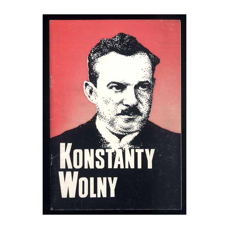 Konstanty Wolny 1877-1940 Marszałek Sejmu Śląskiego