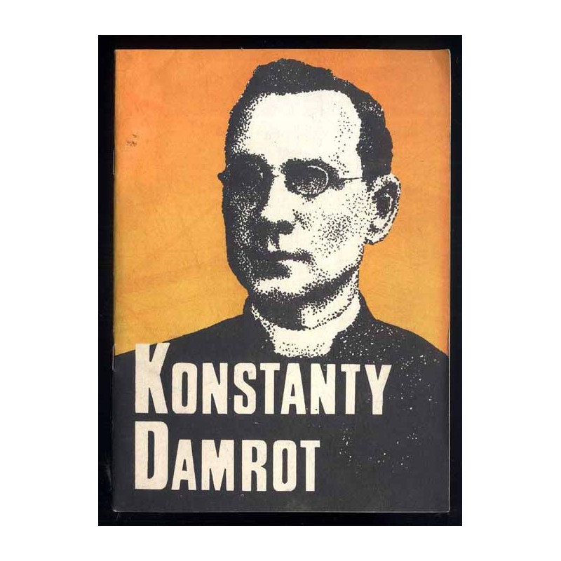 Konstanty Damrot 1841-1895. Ksiądz, poeta, nauczyciel