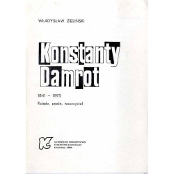 Konstanty Damrot 1841-1895. Ksiądz, poeta, nauczyciel