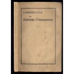 Die schlesische Ordensprovinz der Kongregation der Armen Schulschwestern von U. L. Fr. [Unserer Lieben Frau] von 1851 bis 1926.