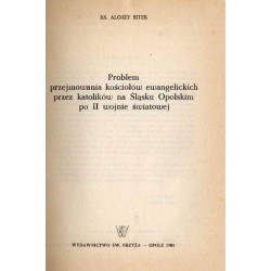 Problem przejmowania kościołów ewangelickich przez katolików na Śląsku Opolskim po II wojnie światowej