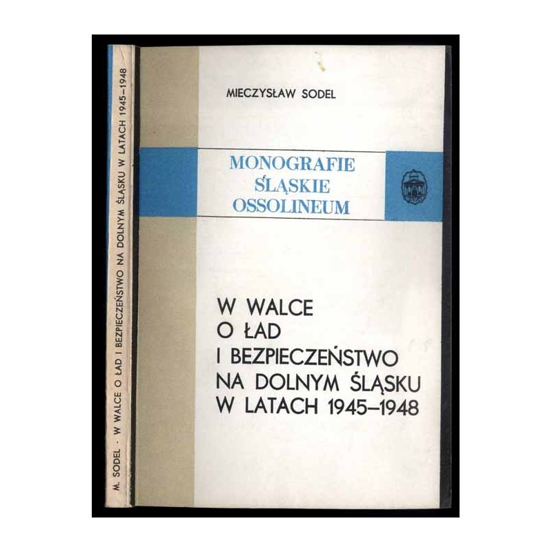 W walce o ład i bezpieczeństwo na Dolnym Śląsku w latach 1945-1948