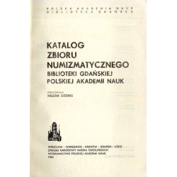 Katalog zbioru numizmatycznego Biblioteki Gdańskiej Polskiej Akademii Nauk