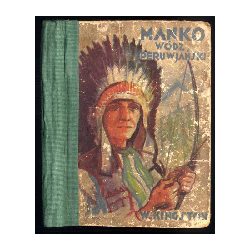 Manko - wódz peruwiański. Powieść dla młodzieży