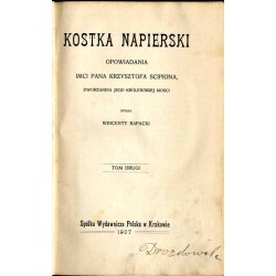 Kostka Napierski. Opowiadanie Imci Pana Krzysztofa Scipiona, dworzanina Jego Królewskiej Mości