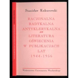 Racjonalna, radykalna, antyklerykalna literatura oświecenia w publikacjach lat 1944-1956