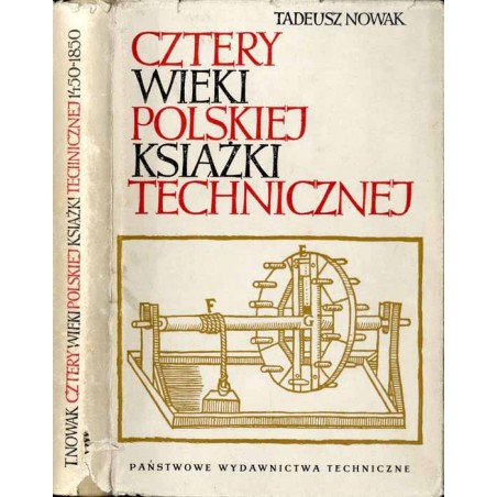 Cztery wieki polskiej książki technicznej 1450-1850