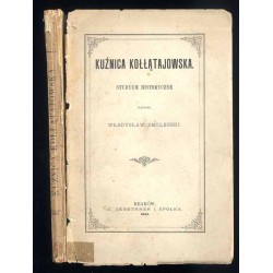 Kuźnica kołłątajowska. Studyum historyczne