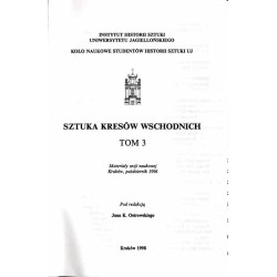 Sztuka Kresów Wschodnich. T. 3 (1998): Materiały sesji naukowej. Kraków, październik 1996