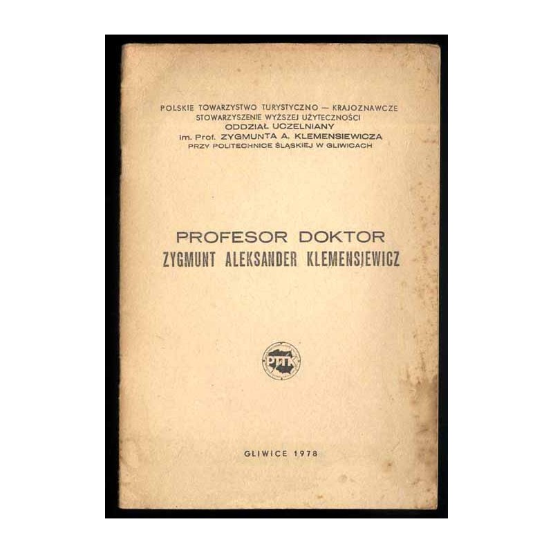 Profesor Doktor Zygmunt Aleksander Klemensiewicz. Monografia szkoleniowa o patronie Oddziału. Praca zbiorowa