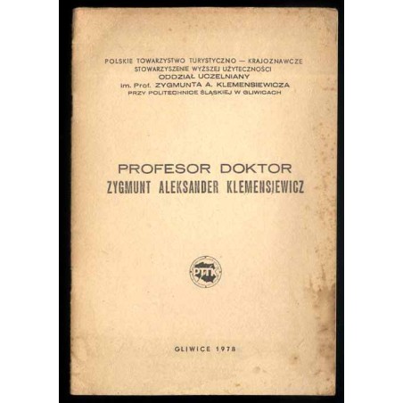 Profesor Doktor Zygmunt Aleksander Klemensiewicz. Monografia szkoleniowa o patronie Oddziału. Praca zbiorowa