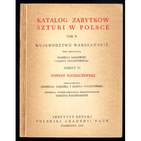 Katalog zabytków sztuki w Polsce. T. 10: Województwo warszawskie. Z. 24: Powiat sochaczewski / Sochaczew i powiat