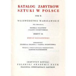 Katalog zabytków sztuki w Polsce. T. 10: Województwo warszawskie. Z. 24: Powiat sochaczewski / Sochaczew i powiat