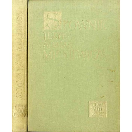Słownik języka Adama Mickiewicza. T. 8: S - Ś