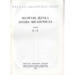 Słownik języka Adama Mickiewicza. T. 3: H - K