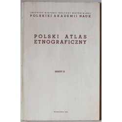 Polski atlas etnograficzny  Polish ethnographic atlas. Z.2. Mapy 58-129