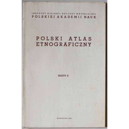 Polski atlas etnograficzny  Polish ethnographic atlas. Z.2. Mapy 58-129