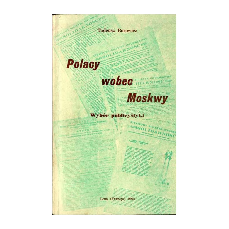 Polacy wobec Moskwy. Wybór publicystyki