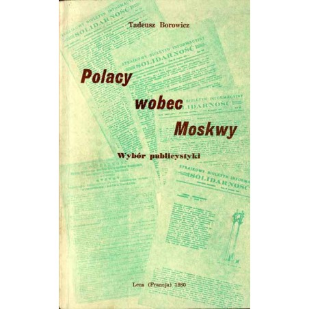 Polacy wobec Moskwy. Wybór publicystyki