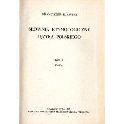 Słownik etymologiczny języka polskiego. T. 2: K-Kot