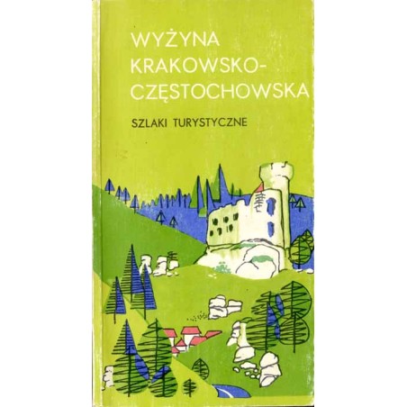 Wyżyna Krakowsko-Częstochowska. Szlaki turystyczne