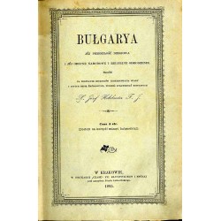 Bułgarya. Jej przeszłość dziejowa i jej obecne narodowe i religijne odrodzenie