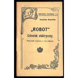 Robot. Człowiek elektryczny. Humoreska sceniczna w 1-nej odsłonie