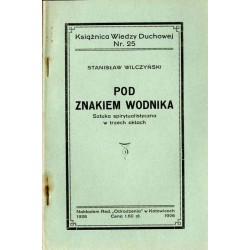 Pod znakiem wodnika. Sztuka spirytualistyczna w trzech aktach