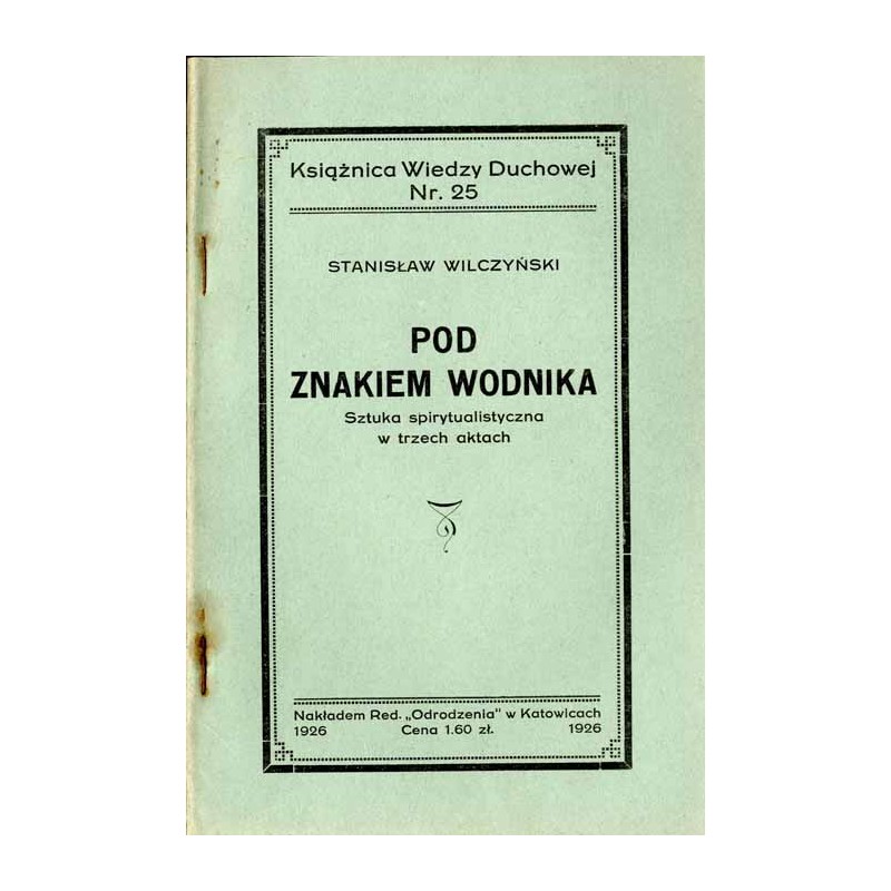 Pod znakiem wodnika. Sztuka spirytualistyczna w trzech aktach