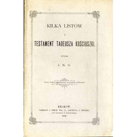 Kilka listów i testament Tadeusza Kościuszki