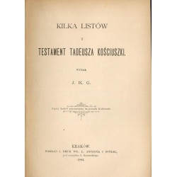 Kilka listów i testament Tadeusza Kościuszki