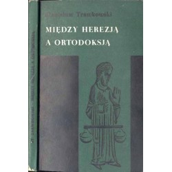 Między herezją a ortodoksją. Rola społeczna premonstratensów w XII wieku