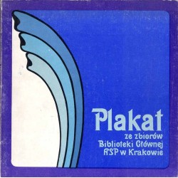 Plakat do roku 1939 ze zbiorów Biblioteki Głównej Akademii Sztuk Pięknych w Krakowie