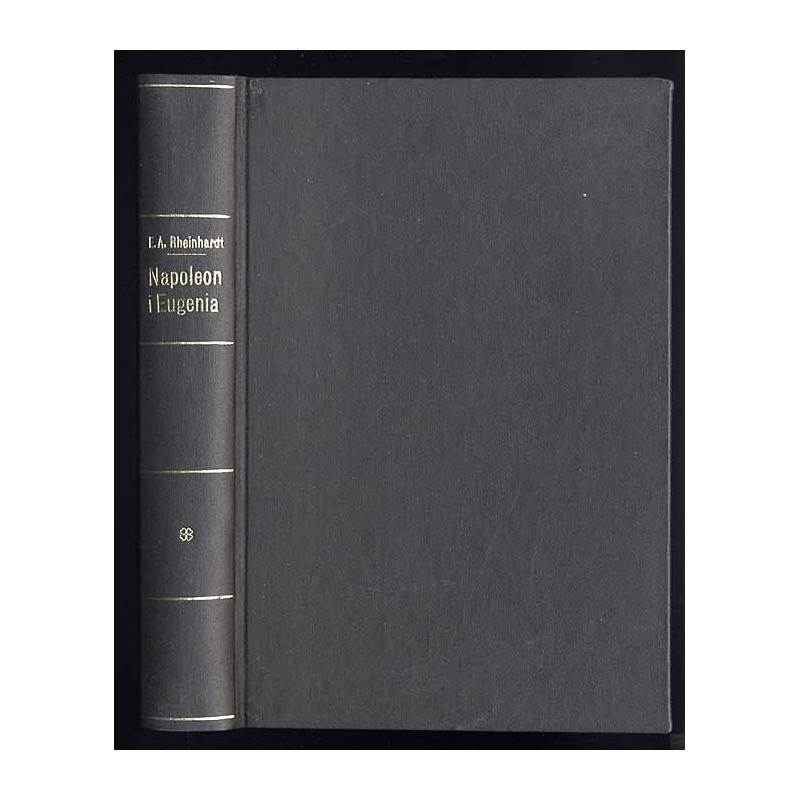 Napoleon i Eugenia. Powieść biograficzna