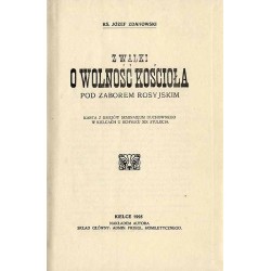 Z walki o wolność kościoła pod zaborem rosyjskim. Karta z dziejów Seminarjum Duchownego w Kielcach u schyłku XIX stulecia