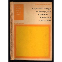 Przyszłość Europy w koncepcjach Franklina D. Roosevelta (1933-1945)