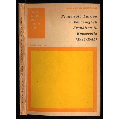 Przyszłość Europy w koncepcjach Franklina D. Roosevelta (1933-1945)
