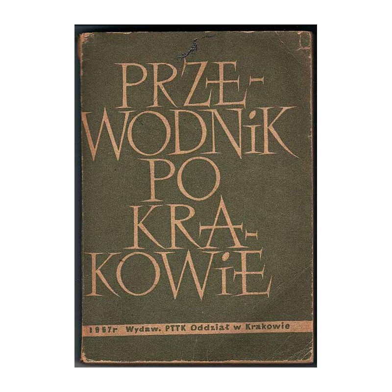 Przewodnik po Krakowie wraz z informatorem oraz planami śródmieścia i Nowej Huty