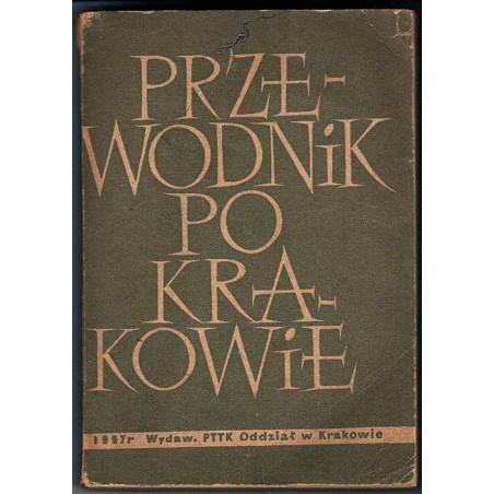 Przewodnik po Krakowie wraz z informatorem oraz planami śródmieścia i Nowej Huty