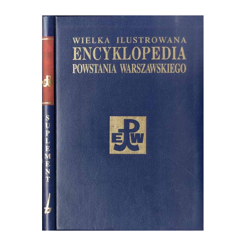 Wielka ilustrowana encyklopedia Powstania Warszawskiego. Suplement
