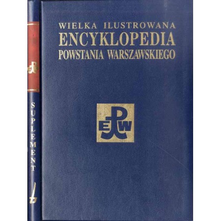 Wielka ilustrowana encyklopedia Powstania Warszawskiego. Suplement