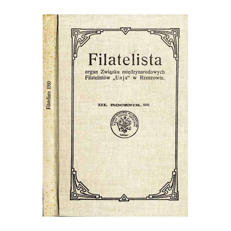Filatelista. Organ międzynarodowych Filatelistów "Unja". Jedyny polski miesięcznik illustrowany poświęcony wiadomościom zbierani