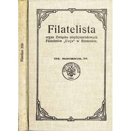 Filatelista. Organ międzynarodowych Filatelistów "Unja". Jedyny polski miesięcznik illustrowany poświęcony wiadomościom zbierani