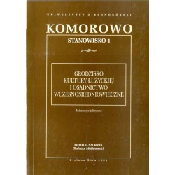 Komorowo, stanowisko 1. Grodzisko kultury łużyckiej i osadnictwo wczesnośredniowieczne. Badania specjalistyczne