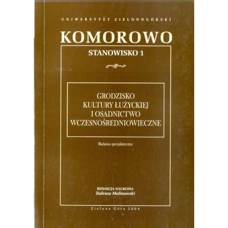 Komorowo, stanowisko 1. Grodzisko kultury łużyckiej i osadnictwo wczesnośredniowieczne. Badania specjalistyczne