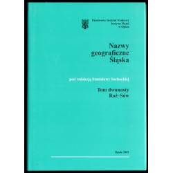 Słownik etymologiczny nazw geograficznych Śląska. T. 12: Róż-Sów