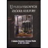 U przemysłowych źródeł kultury. Z dziejów Chorzowa i Górnego Śląska w XIX i XX wieku