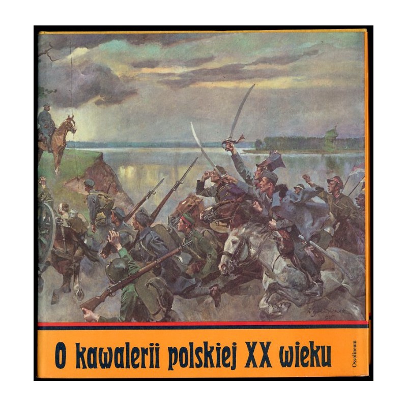 O kawalerii polskiej XX wieku