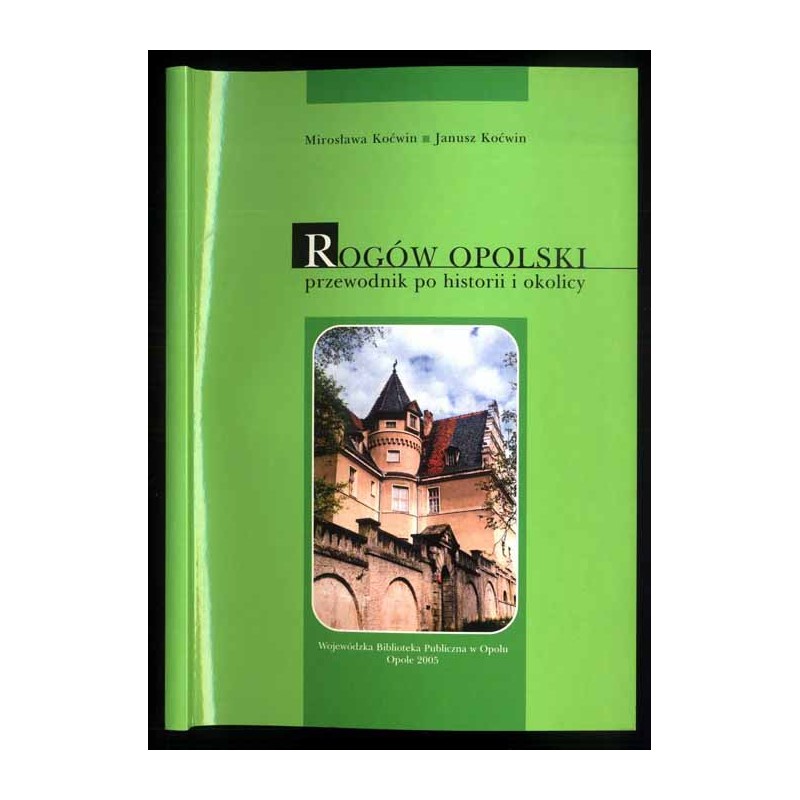 Rogów Opolski przewodnik po historii i okolicy